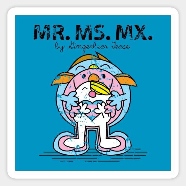 Mr. Ms. Mx. Sticker by GingerbearTease